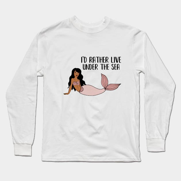 Black Mermaid, I'd rather live under the Sea Long Sleeve T-Shirt by dukito